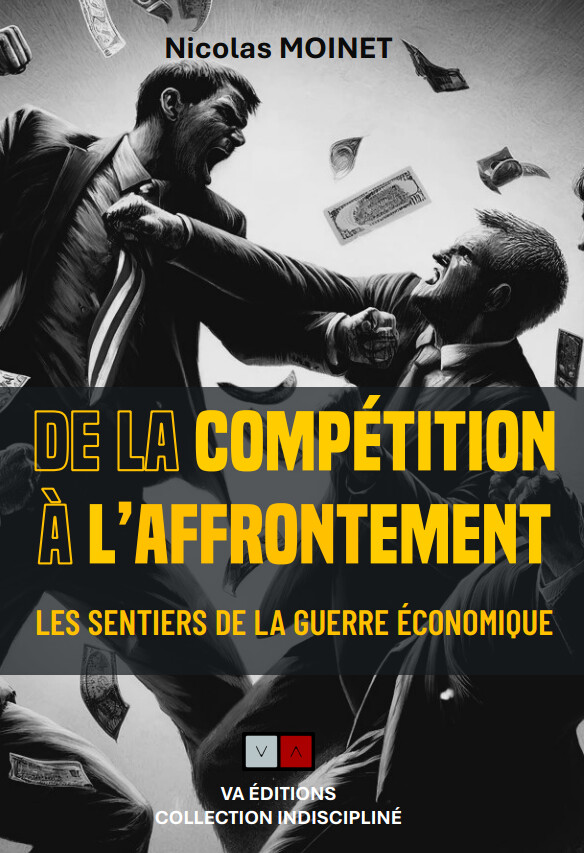 « De la compétition à l’affrontement » : Comprendre la guerre économique mondiale